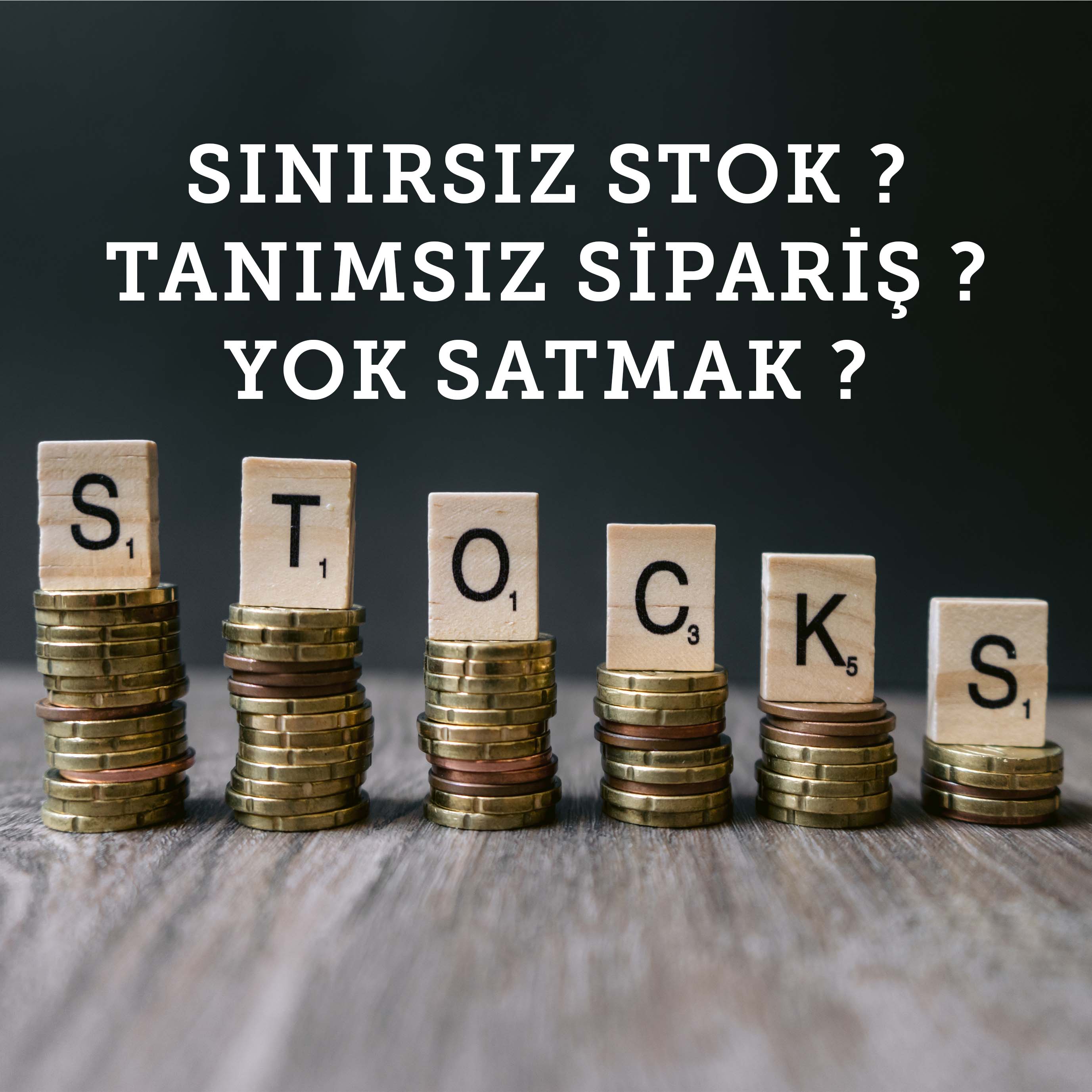 Neden Sipariş Tanımsız Düşer? Sınırsız Stoklu Ürün Nasıl Girilir? Bağlantısı Kopan Ürünleri Toplu Olarak Nasıl Tespit Edilir?