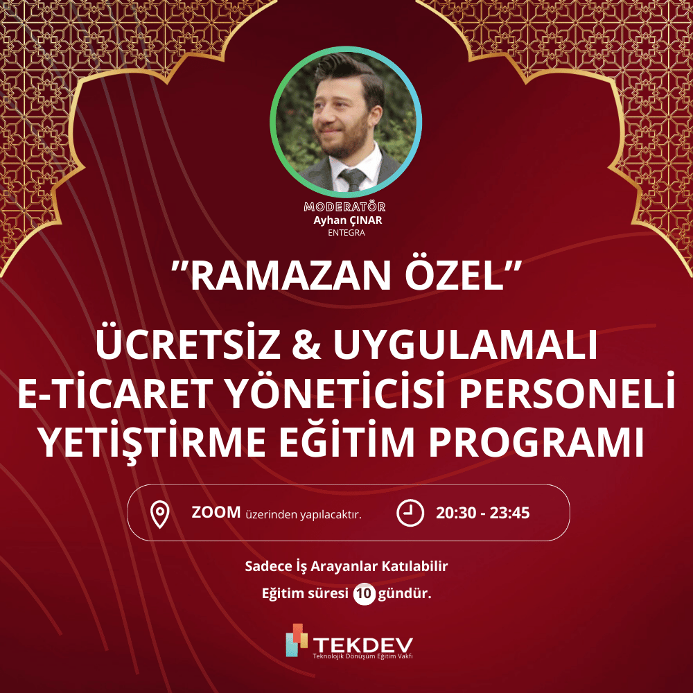 RAMAZAN ÖZEL - Akşam Programı - Ücretsiz Sertifikalı E-ticaret Yöneticisi Eğitim Programı